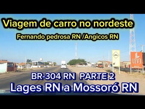 Viagem de carro no nordeste Lajes, RN a Mossoró, RN, parte 2, Angicos, RN