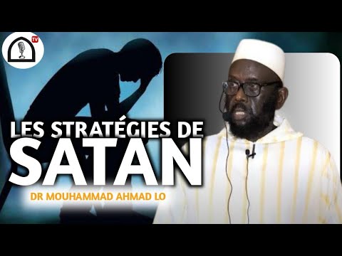 DR MOUHAMMAD AHMAD LÔ || LES RUSES DE SATAN ( IBLISS ) || CONFÉRENCE