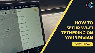 How to Setup Wi-Fi Tethering For Your Rivian