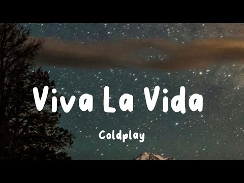 Viva La Vida by Coldplay (lyrics)