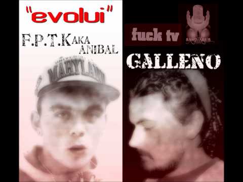 F.P.T.K Feat Galleno - evolui