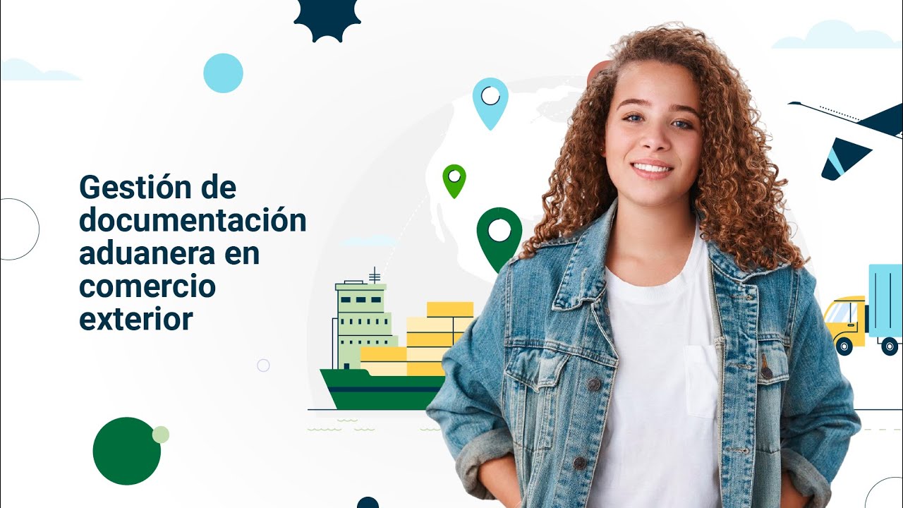 Gestión de documentación aduanera en comercio exterior