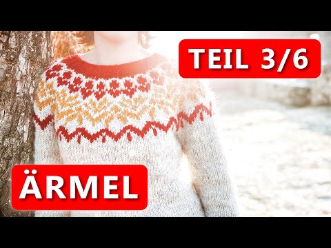 Islandpullover stricken - Ärmel stricken - Teil 3 der Strickreihe "Mein eigener Islandpullover"