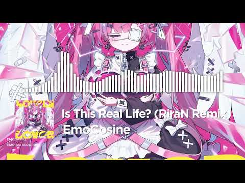 EmoCosine - Is This Real Life? (RiraN Remix)