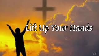 Lift Up Your Hands - Basil Valdez