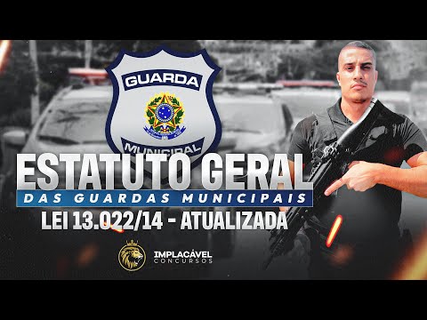 LEI 13.022/14 - Estatuto Geral das Guardas Municipais - Concursos GCM 2025