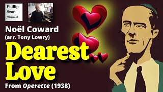Noël Coward (arr. Tony Lowry): Dearest Love