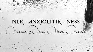 NLR - Même dans mes rêves Feat Anxiolitik & Nesrine (Djiness)
