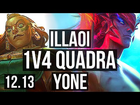 ILLAOI vs YONE (TOP) | 1v4 Quadra, 6 solo kills, Dominating, Rank 13 Illaoi | EUW Master | 12.13