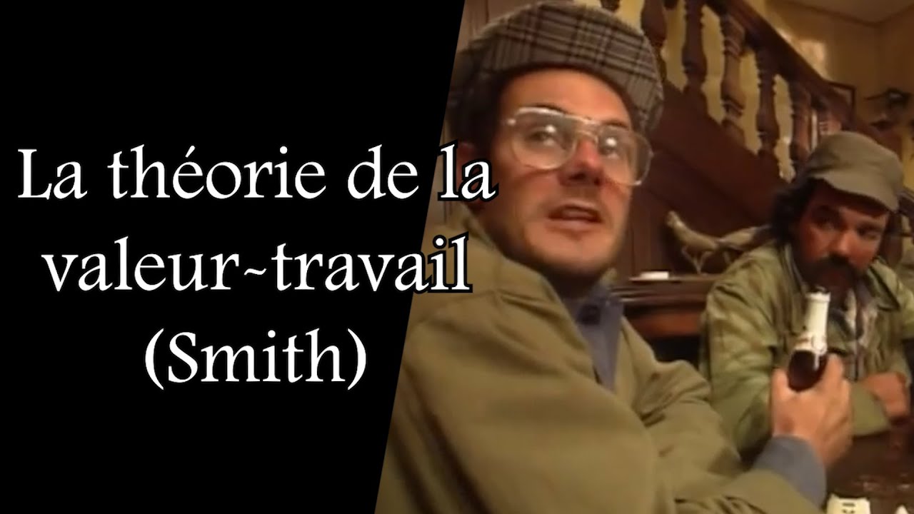 #19. La théorie de la valeur-travail (Smith)