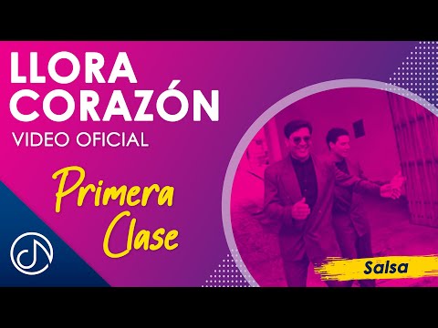 Llora CORAZÓN  😭- Primera Clase [Video Oficial]