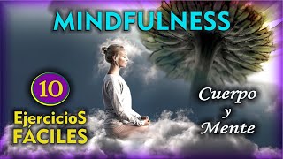 Diez Ejercicios Fáciles para mejorar la salud del cuerpo y la mente - [MINDFULNESS]