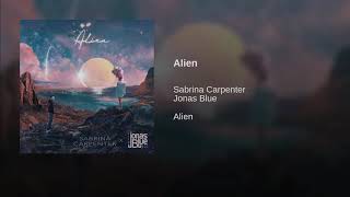 Sabrina Carpenter ft. Jonas Blue - Alien