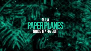 M.I.A - PAPER PLANES (NOISE MAFIA TECHNO EDIT)