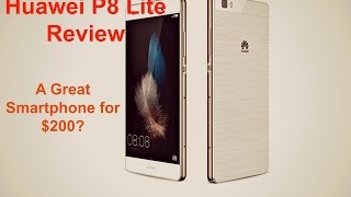 Huawei P8 Lite Review - A Great Smartphone for $200?