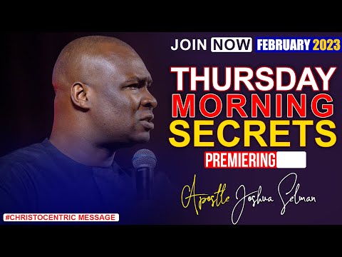 THURSDAY SECRETS, 16TH FEBRUARY 2023 - Apostle Joshua Selman Commanding Your Morning