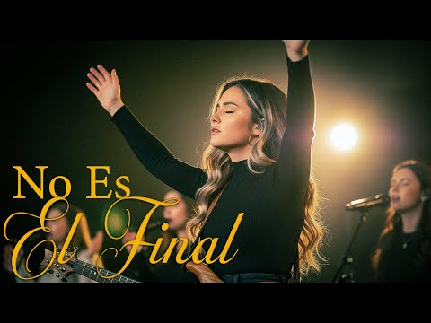 No Es el FINAL – Rose Celeste - Dios de lo imposible - hermosa Alabanza Cristiana | Música cristiana