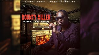 Bounty Killer - Go for Your Dreamz