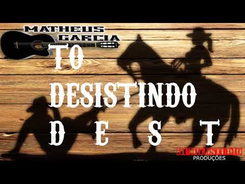 Desistindo Do Amor - Matheus Garcia