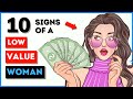 10 Signs Of A Low Value Woman