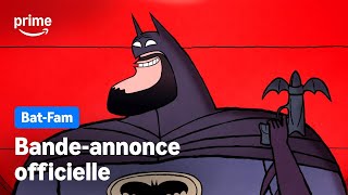 Bat-Fam - Bande-Annonce Officielle | Prime Video