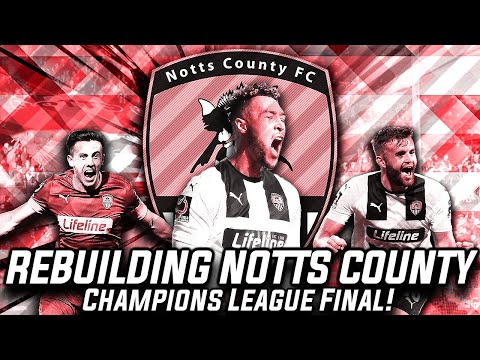 Rebuilding Notts County - S15-E12 The Champions League Final!  | Football Manager 2020