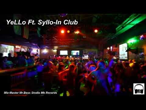 YeLLo Ft. Syllo - In Club