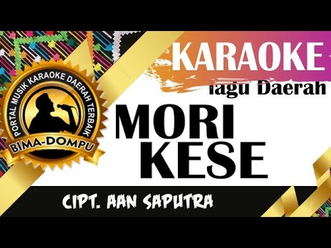 Karaoke Mori Kese (Cipt. Aan Saputra) Lagu Daerah Bima Dompu Populer