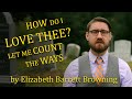 How Do I Love Thee? Let Me Count the Ways by Elizabeth Barrett Browning (Graveyard Poetry)