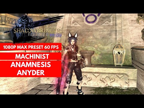 FFXIV SHADOWBRINGERS: Anamnesis Anyder MACHINIST GAMEPLAY 336 [1080/MAX PRESET].