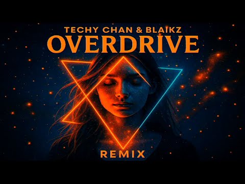 Techy Chan & Blaikz - Overdrive (Remix)