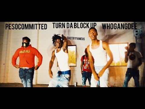 PesoCommitted x WhoGangDee - Turn Da Block up #shotbyfameus