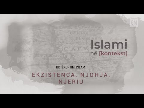 Botëkuptimi islam: ekzistenca, njohja, njeriu (Islami në kontekst 4)