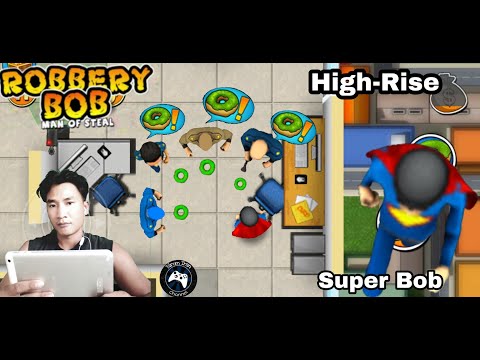 High-Rise | Robbery Bob Man Of Steal : Use Rotten Donut - Combined Super Bob