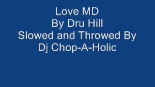 Love MD-Dru Hill Slowed and Throwed By Dj Chop-A-Holic