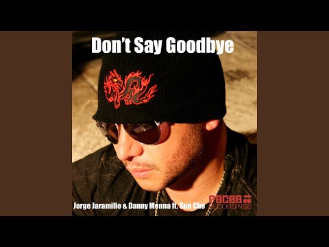 Don't Say Goodbye (feat. Sue Cho) (Jaramillo & Filippone Ktu Mix)