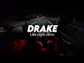Drake Late Night Drive Songs