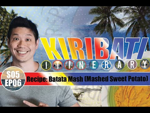 S05EP06 Recipe for Batata Mash #investment, #atoll, #kiribati, #polynesie, #oceania, #globalwarming