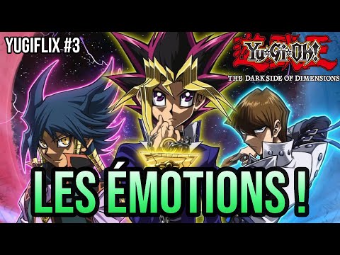 YU-GI-OH! THE DARK SIDE OF DIMENSIONS - C'EST LES ÉMOTIONS ! YUGIFLIX #3