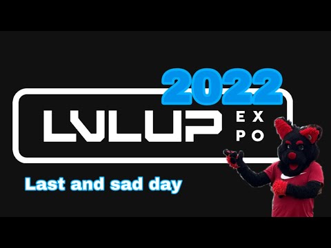 Lvl up expo day 3 last and sad day 2022