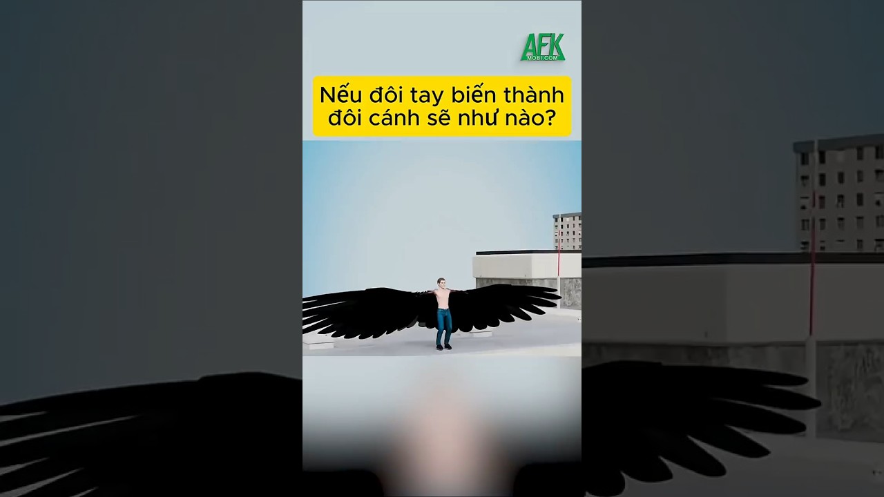 Nếu đôi tay biến thành đôi cánh sẽ như nào?