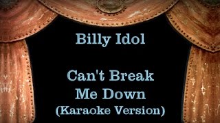 Billy Idol - Can&#39;t Break Me Down - Lyrics (Karaoke Version)