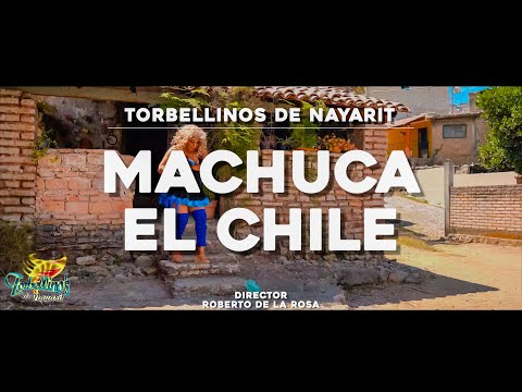 Machuca el chile - Torbellino’s De Nayarit