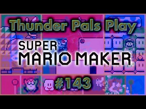 T-Pals Presents: Super Mario Maker - Part 143 - Levels Your Playing - PYL