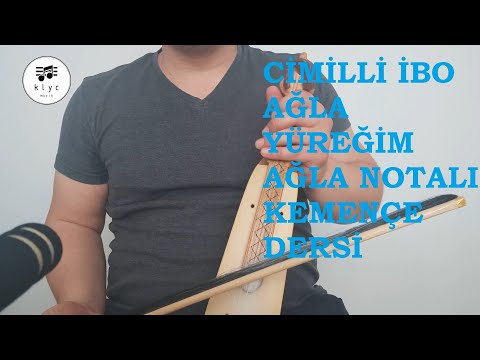 Cimilli İbo Ağla Yüreğim Ağla Notalı Kemençe Dersi