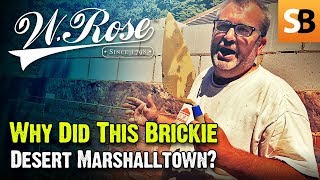 Brickie Left Marshalltown for W. Rose - Why?