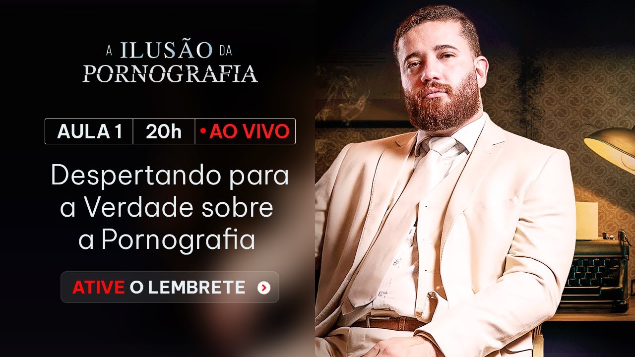 Aula 1: Despertando para a verdade sobre a pornografia