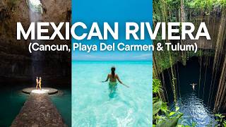 The Ultimate 9 Day Mexican Riviera Itinerary (Cancun, Playa Del Carmen &amp;amp; Tulum)