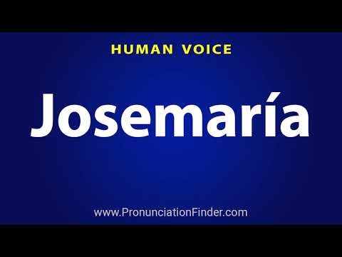 How To Pronounce Josemaria