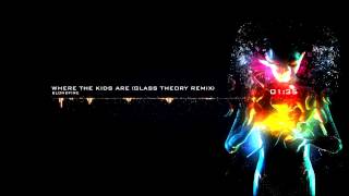 Where the kids are (Glass Theory Remix)
